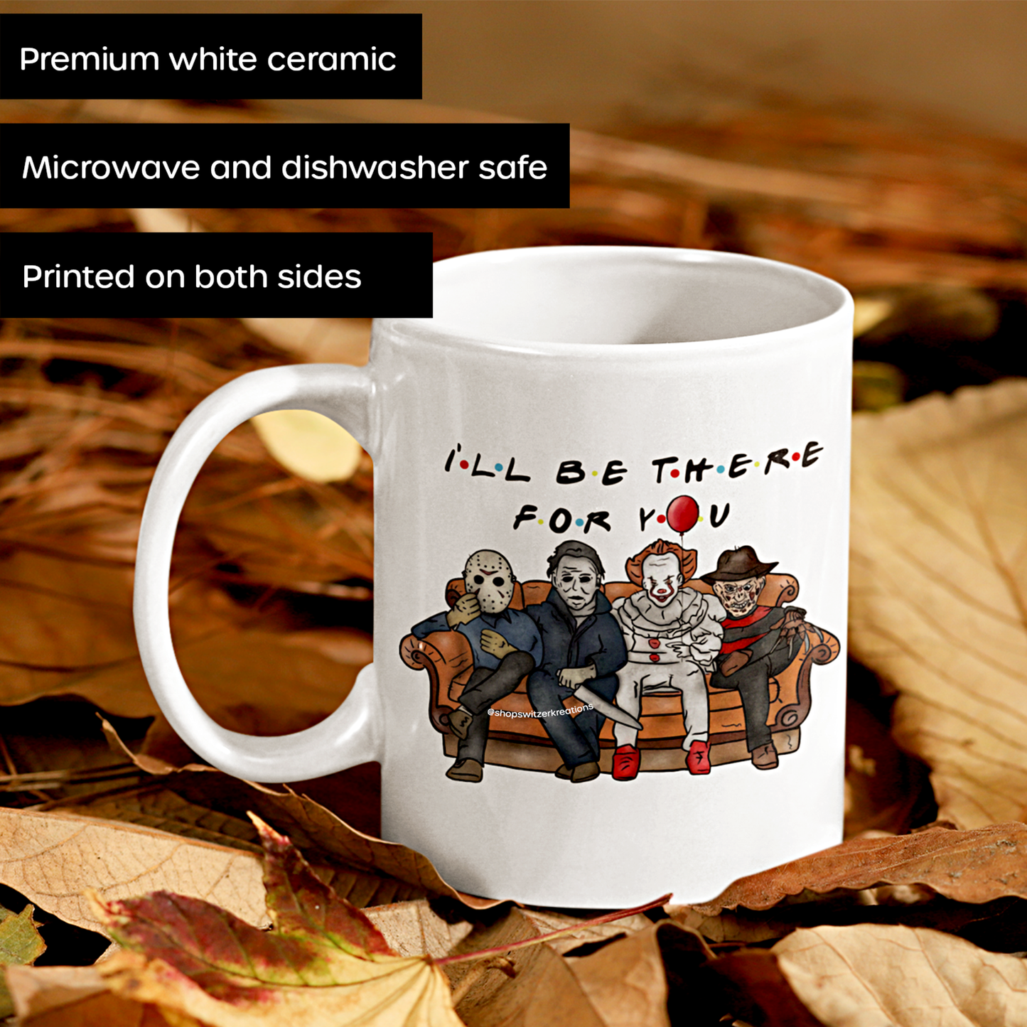 Ill Be There For You Mug | Friends Horror Villains | Funny Halloween Mug | Jason Freddy Michael Myers IT Slasher Mug | Masked Killers | Halloween Coffee Mug