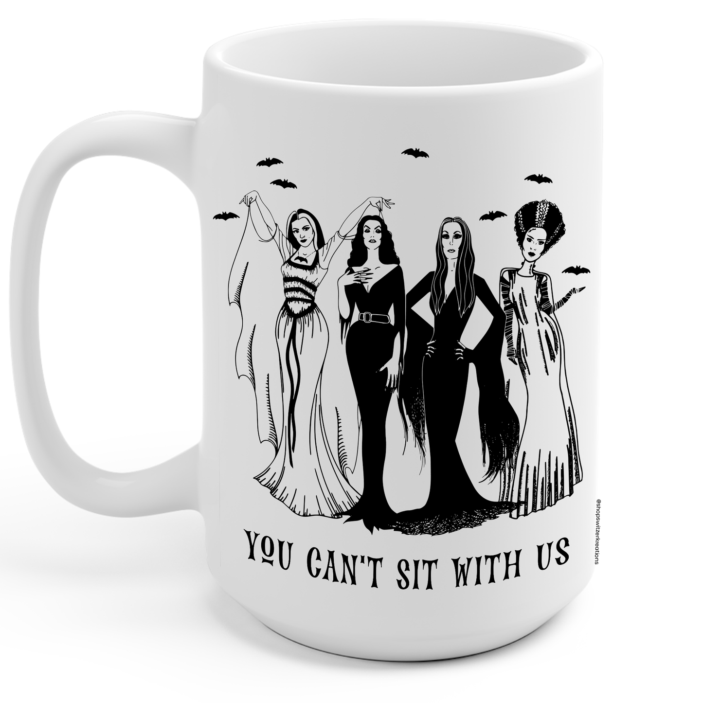 You Can't Sit With Us Mug 15oz | Goth Girls Witchy Coffee Mug | by Switzer Kreations
