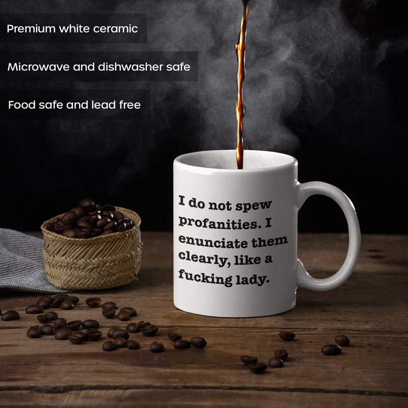 I Do Not Spew Profanities Coffee Mug 11oz - By Switzer Kreations