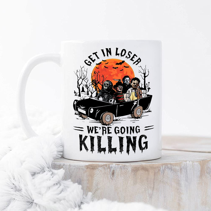 Get In Loser We're Going Killing Mug - Switzer Kreations