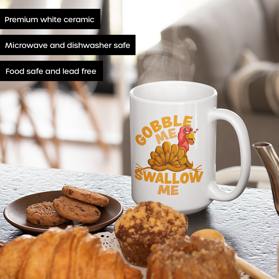 Gobble Me Swallow Me Mug 15oz | Funny Thanksgiving Cup