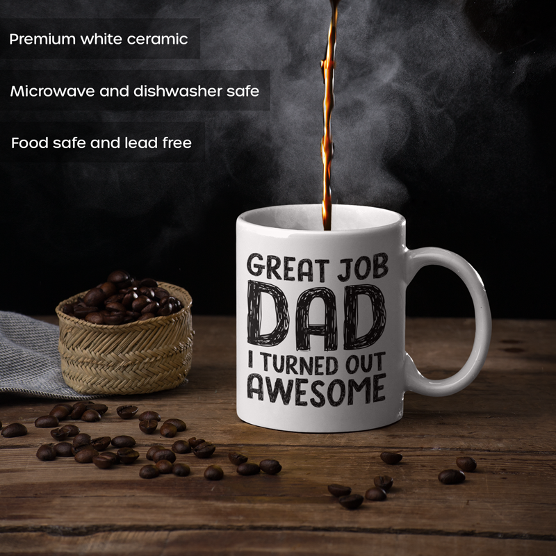 Great Job Dad Funny Coffee Mug - Best Father's Day Gifts for Dad