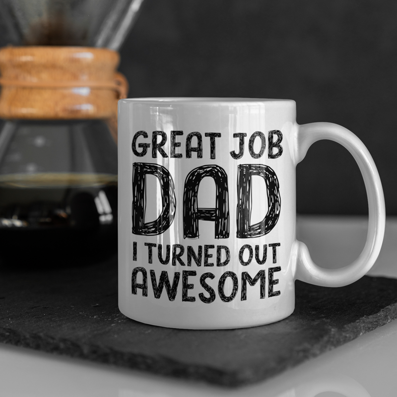 Great Job Dad Funny Coffee Mug - Best Father's Day Gifts for Dad
