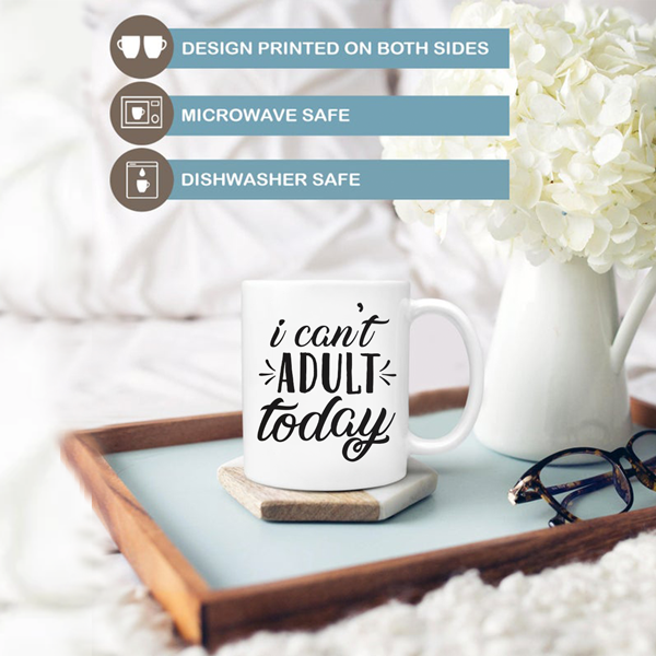 I Can't Adult Today Mug - Switzer Kreations