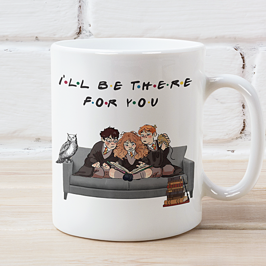 I'll Be There For You Mug 11oz | Friends Wizard School Gift