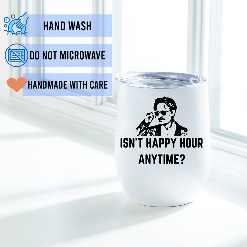 Johnny Depp Isn't Happy Hour Anytime Wine Tumbler | Switzer Kreations