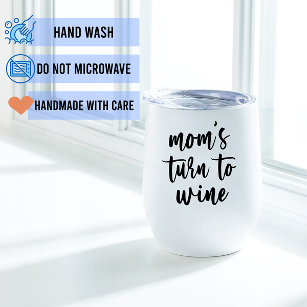 Mom's Turn to Wine Wine Tumbler - Switzer Kreations