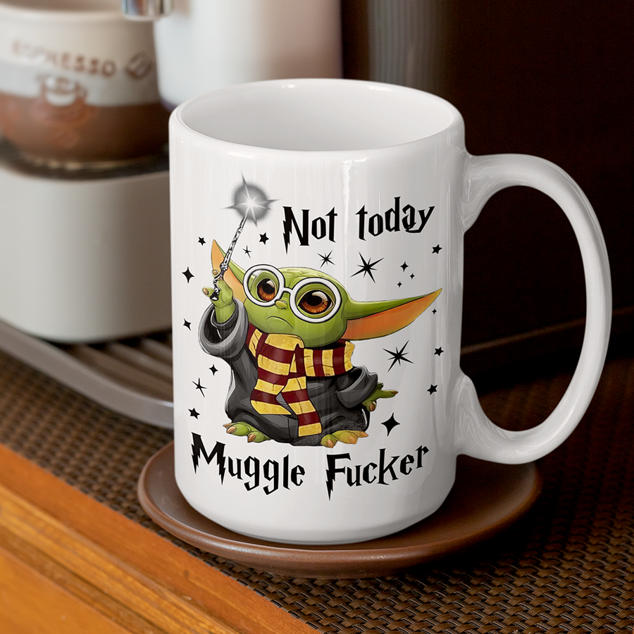 Baby Yoda Not Today Mugglefucker Mug 15oz | By Switzer Kreations