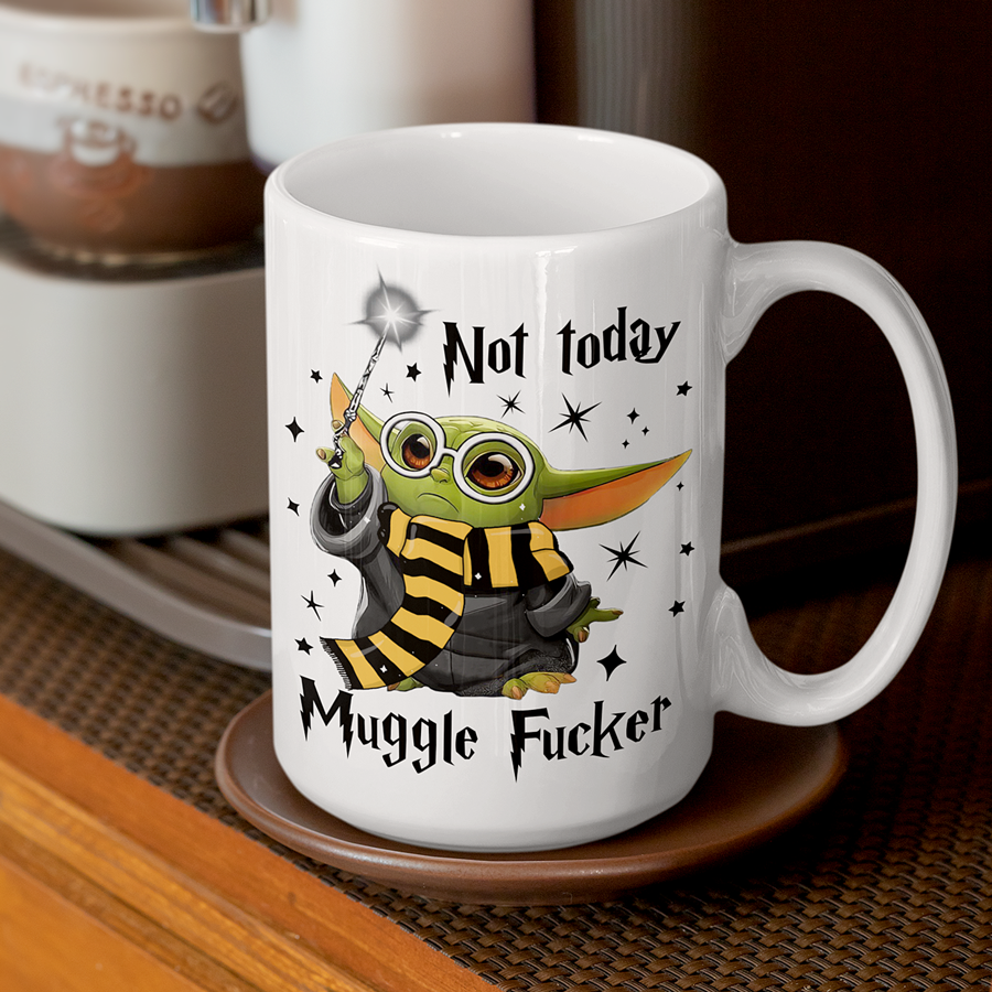 Baby Yoda Not Today Mugglefucker Mug 15oz | Yellow Team By Switzer Kreations