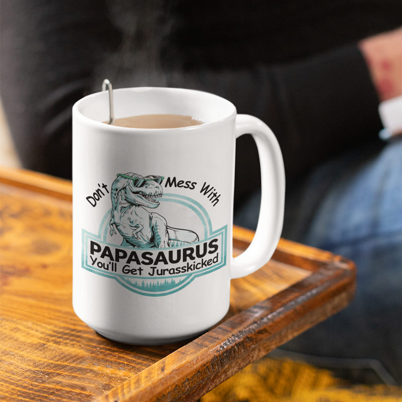 Don't Mess With Papasaurus Mug