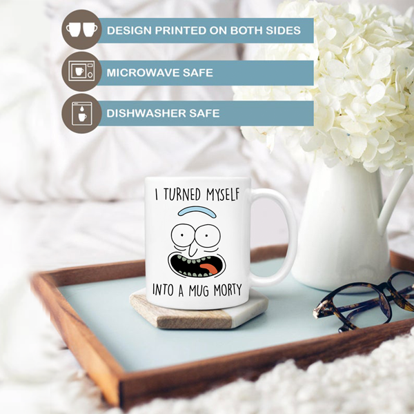 I Turned Myself Into a Mug Morty - Funny Rick and Morty Gift