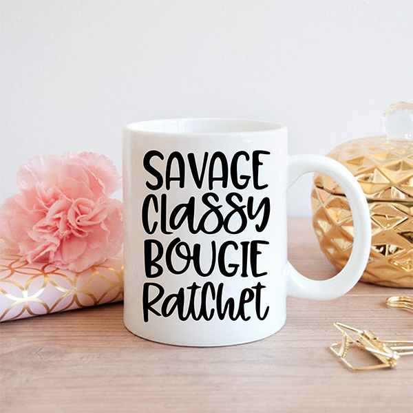 Savage Classy Bougie Ratchet Mug | Switzer Kreations