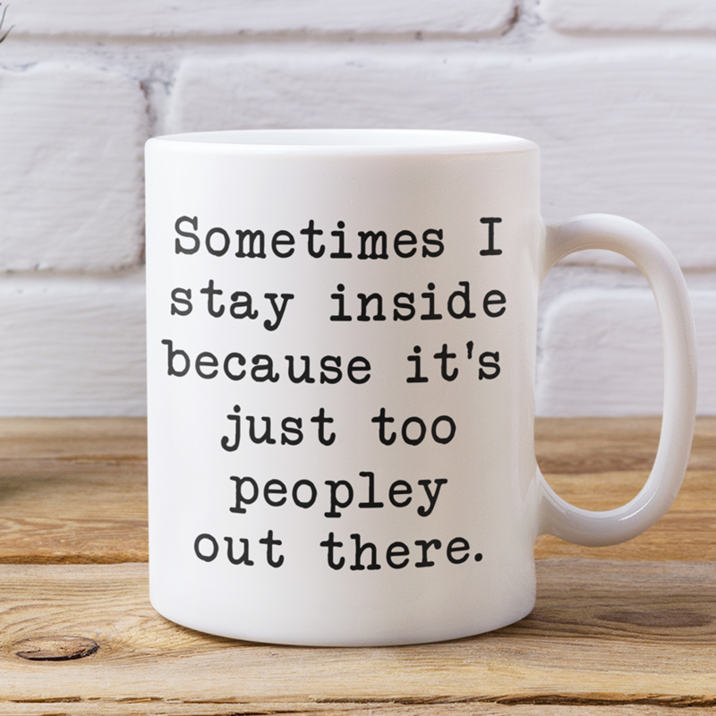 Sometimes I Stay Inside Mug 11oz | Switzer Kreations