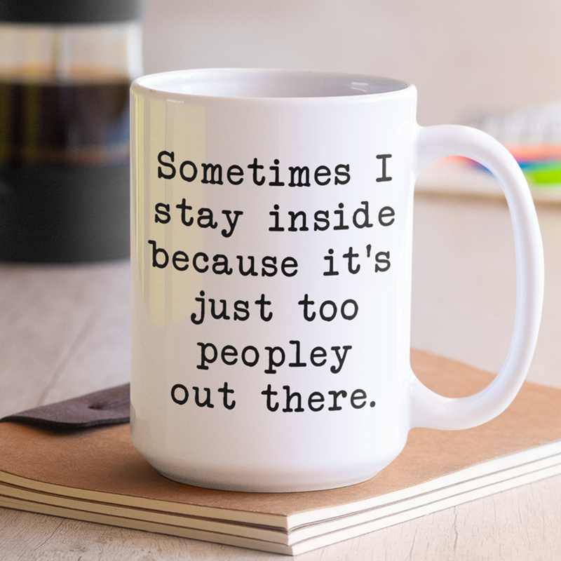 Sometimes I Stay Inside Mug 15oz | Switzer Kreations