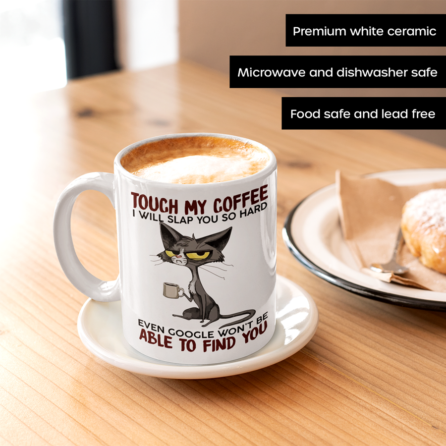 Touch My Coffee I Will Slap You So Hard | by Switzer Kreations