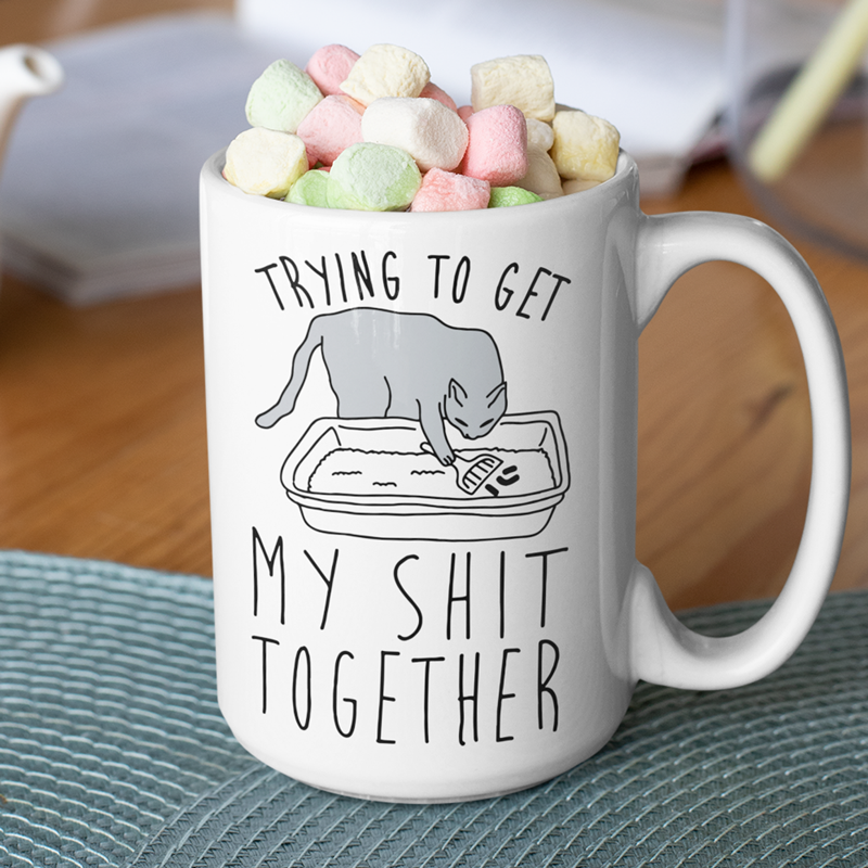 Trying To Get My Shit Together Mug | Funny Cat Mugs by Switzer Kreations