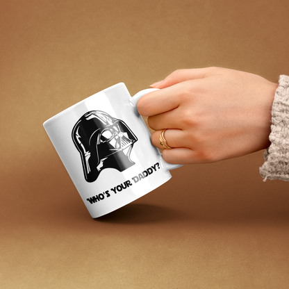 Darth Vader Whos Your Daddy Mug 11oz | Switzer Kreations