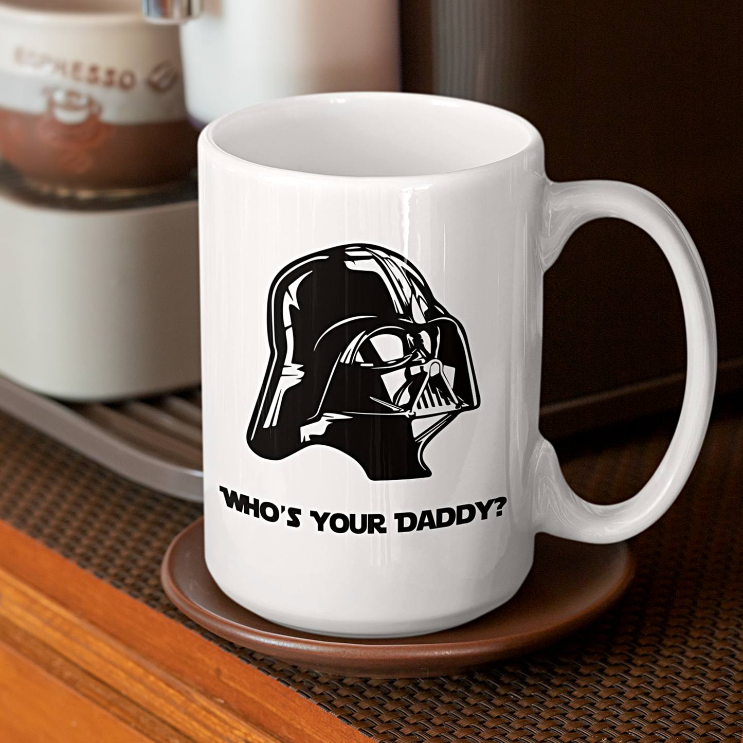 Darth Vader Whos Your Daddy Mug 15oz | Switzer Kreations