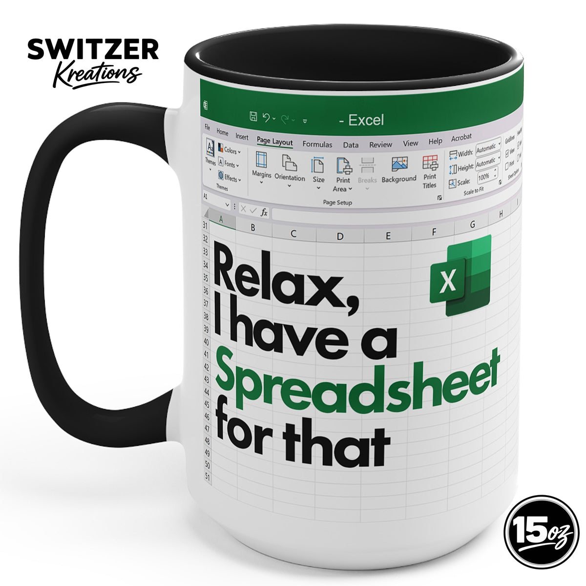 A 15 oz white ceramic mug with a black handle and black rim, featuring a spreadsheet Excel interface design with the text 'Relax, I have a Spreadsheet for that' in black and green. The brand 'SWIZER Kreations' is visible in the top left corner.