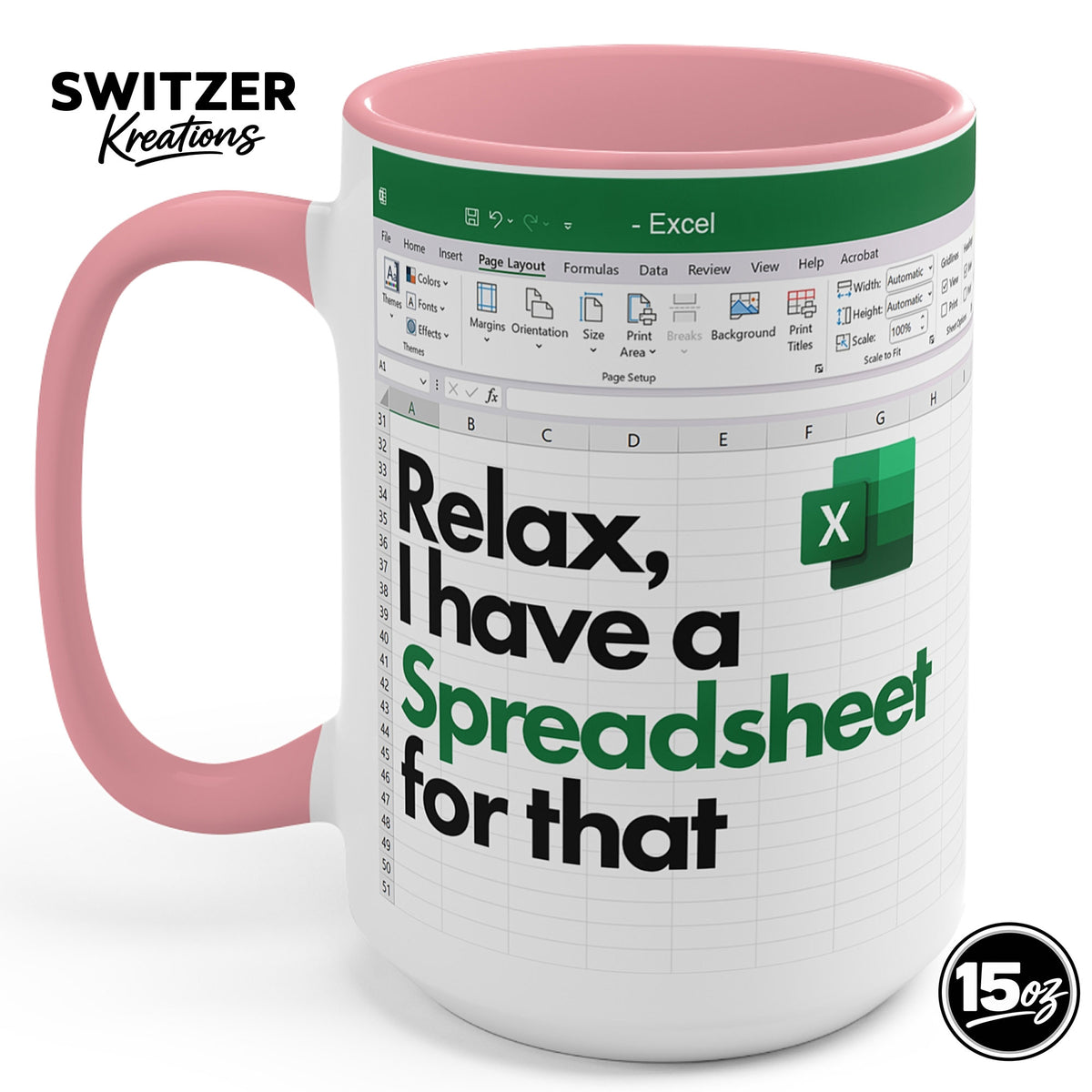 A 15 oz ceramic mug with a pink handle and pink rim, featuring a spreadsheet Excel interface design printed on the side with the text 'Relax, I have a Spreadsheet for that'. The brand 'SWIZER Kreations' is visible in the top left corner.