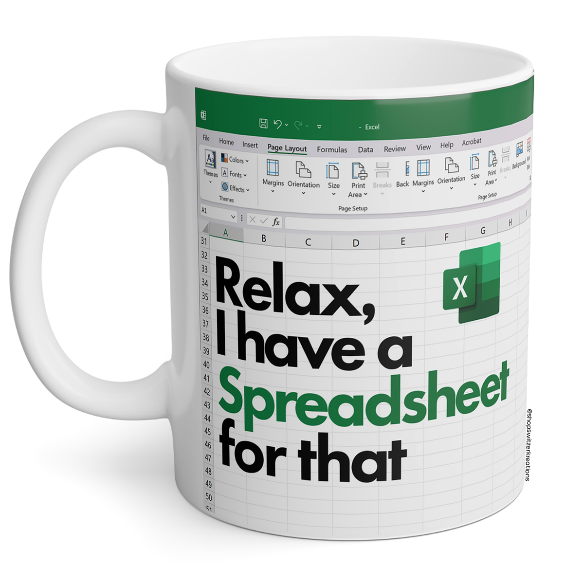 A white ceramic mug printed with an Excel spreadsheet interface and the text 'Relax, I have a Spreadsheet for that' in black and green, shown on a clean white background.