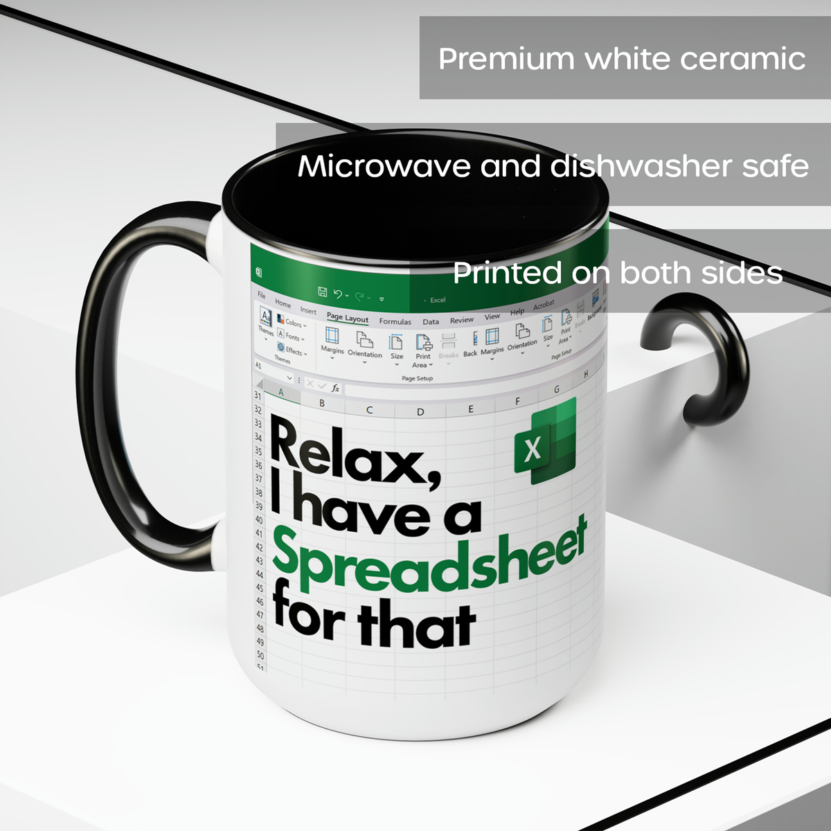 A white ceramic mug with a black handle and black interior, printed with a spreadsheet-style interface and the phrase 'Relax, I have a Spreadsheet for that' in black and green text. Text overlays mention premium white ceramic, microwave and dishwasher safety, and printing on both sides.