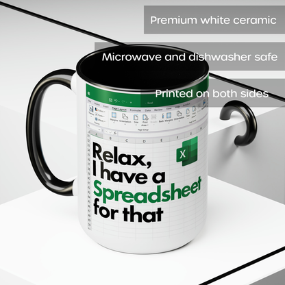 A white ceramic mug with a black handle and black interior, printed with a spreadsheet-style interface and the phrase 'Relax, I have a Spreadsheet for that' in black and green text. Text overlays mention premium white ceramic, microwave and dishwasher safety, and printing on both sides.