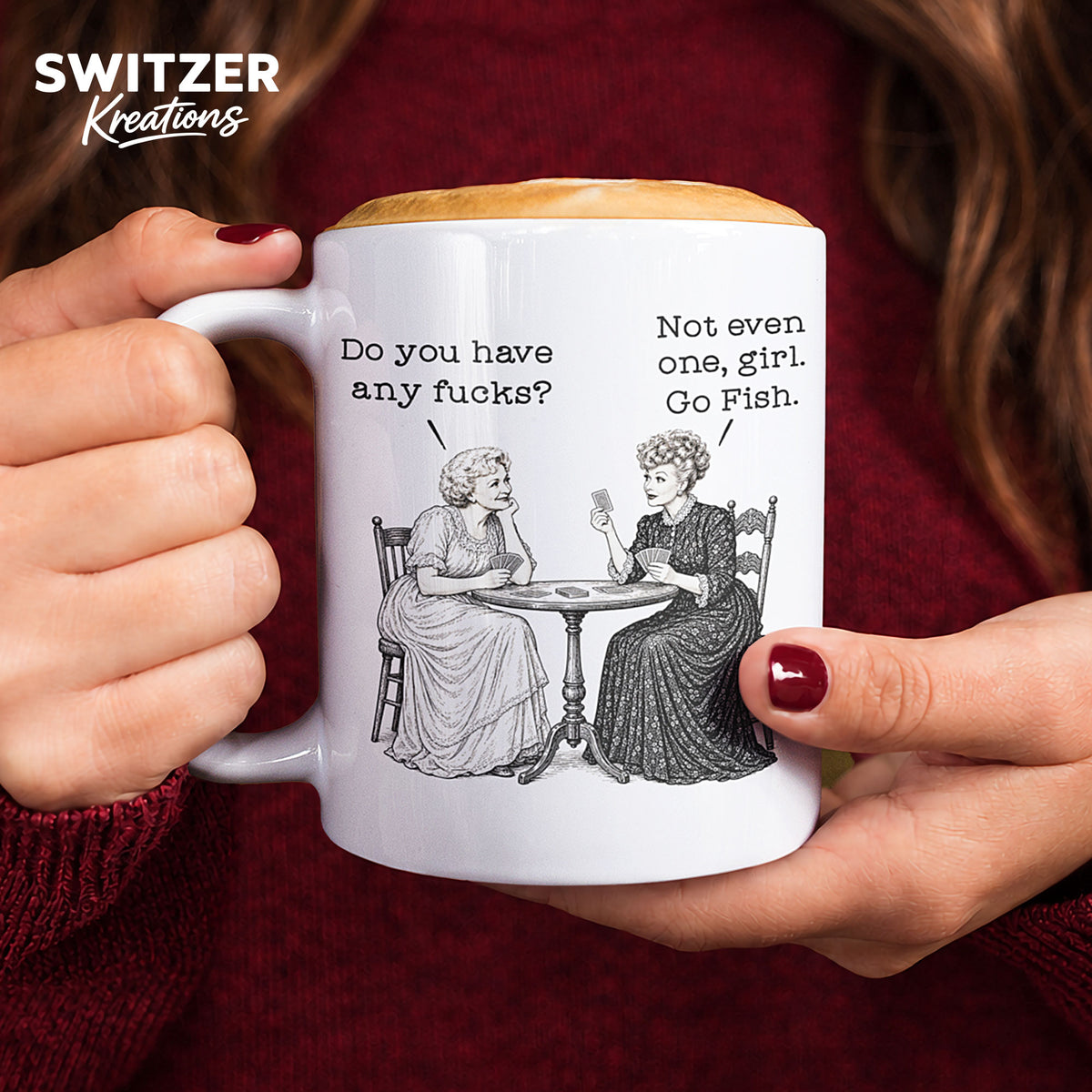 Betty White and Lucille Ball Mug - Do You Have Any Fucks? Go Fish Girl