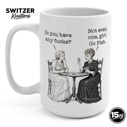 Betty White and Lucille Ball Mug - Do You Have Any Fucks? Go Fish Girl