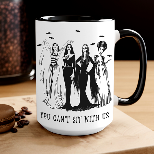 You Can't Sit With Us Mug 15oz Black Handle | Goth Girls Witchy Coffee Mug | by Switzer Kreations