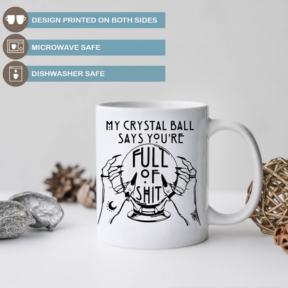 My Crystal Ball Says Mug - Switzer Kreations