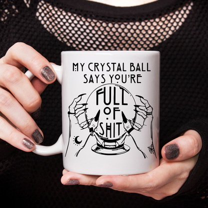 My Crystal Ball Says Mug - Switzer Kreations