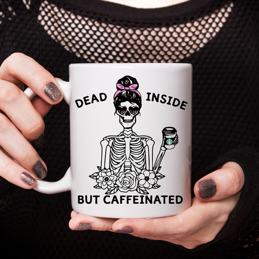 Dead Inside But Caffeinated - Switzer Kreations