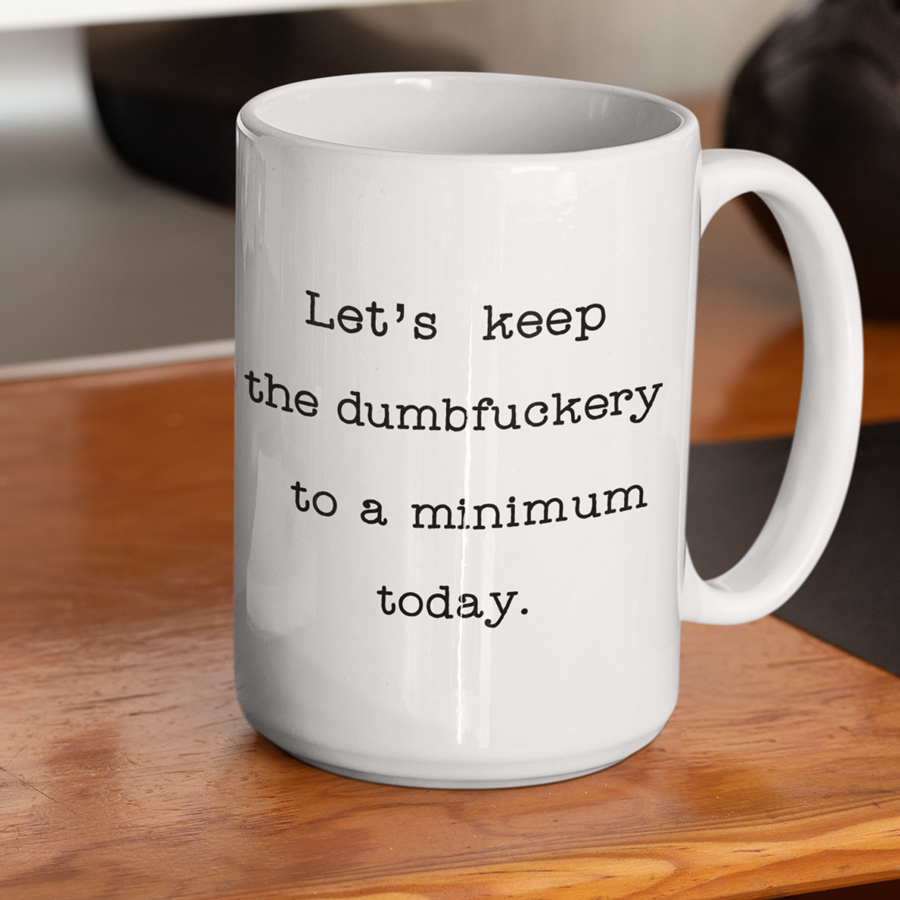 Let's Keep The Annoyance to a Minimum Today Coffee Mug | Switzer Kreations