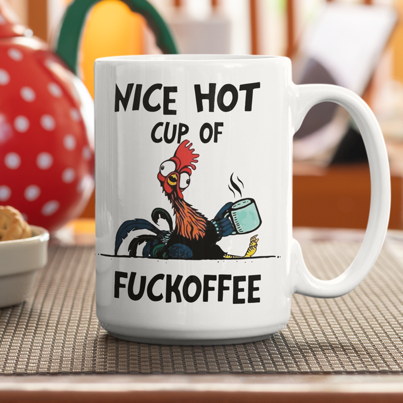 Hei Hei Chicken Nice Hot Cup Of Fuckoffee Mug