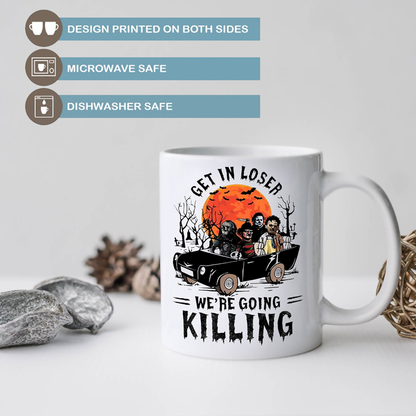 Get In Loser We're Going Killing Mug - Switzer Kreations