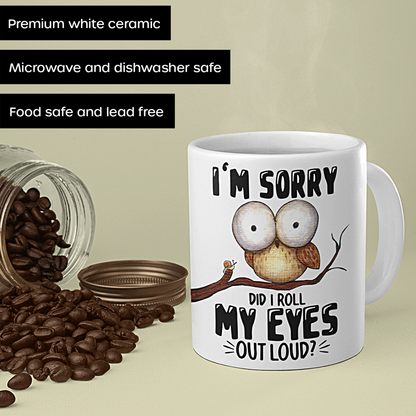 Did I Roll My Eyes Out Loud Mug 11oz | Owl Mug with Big Eyes