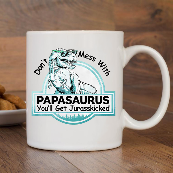 Don't Mess With Papasaurus - Switzer Kreations