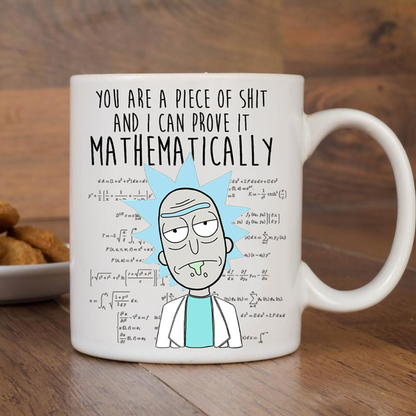 Rick Sanchez - I Can Prove It Mathematically Mug - Switzer Kreations