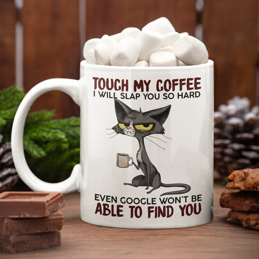 Touch My Coffee I Will Slap You So Hard | by Switzer Kreations