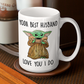 Yoda Best Husband Mug 15oz | By Switzer Kreations