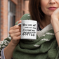 "Come Out Now" Funny Coffee Mug 11oz - Switzer Kreations