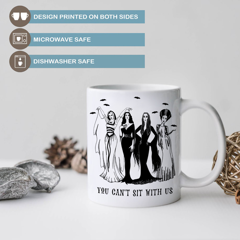You Can't Sit With Us Coffee Mug | Lily Munster | Vampira | Morticia Addams | Bride Of Frankenstein
